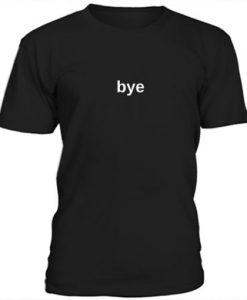 Bye t-shirt