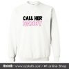 Call Her Daddy My Favorite People Call Me DAD Sweatshirt