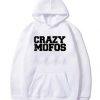 Crazy Mofos Hoodie