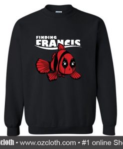 Deadpool Finding Francis Sweatshirt