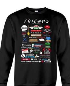 Friends Tv Show Quotes Inspired All In One Sweatshirt