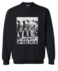 Fuck The Police Sweatshirt