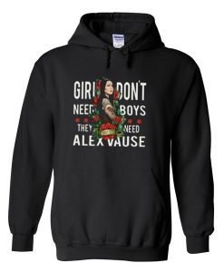 Girl Don’t Need Boys They Need Alex Vause Hoodie
