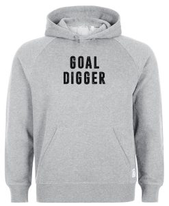 Goal digger hoodie