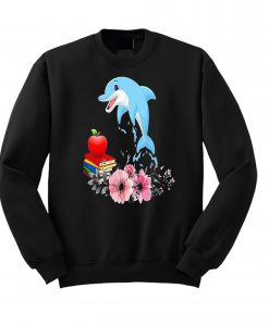 Just A Teacher Who Loves Dolphins Sweatshirt