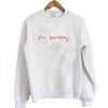 Just Like Honey Sweatshirt