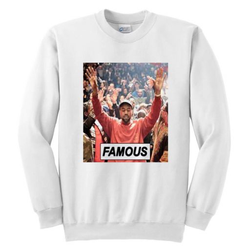 Kanye Famous Sweatshirt