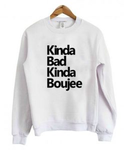 Kinda bad kinda boujee Sweatshirt KM