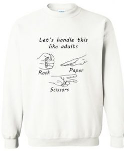 Lets Handle This Like Adults Sweatshirt KM