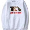Life is Boring Mia Wallace Pulp Fiction Sweatshirt