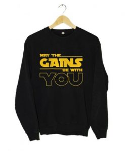 May The Gains Be With You Sweastshirt