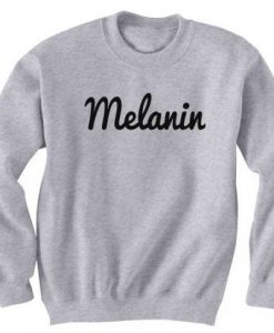 Melanin, Melanin Sweatshirt