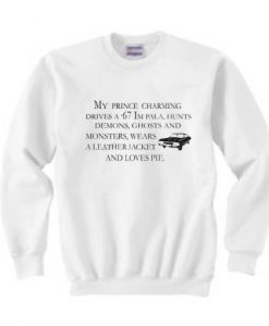 My Prince Charming Drives ’67 Impala Supernatural Sweatshirt