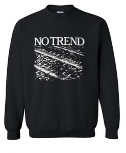 No Trend Sweatshirt