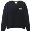 None Sweatshirt