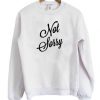 Not Sorry Sweatshirt