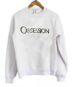 Obsessed Sweatshirt