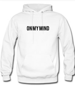 On My Mind hoodie
