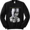 Only God Can Judge Me Tupac Sweatshirt