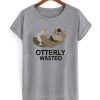 Otterly Wasted Drinking T-shirt