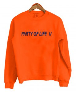 Party Of Life V Sweatshirt