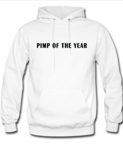 Pimp Of The Year hoodie