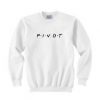 Pivot Friends Sweatshirt