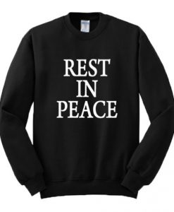 Rest In Peace Sweatshirt