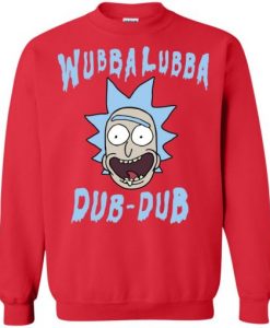 Rick And Morty Wubba Lubba Dub Dub Sweatshirt