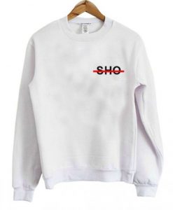 Sho Style Shirts sweatshirt