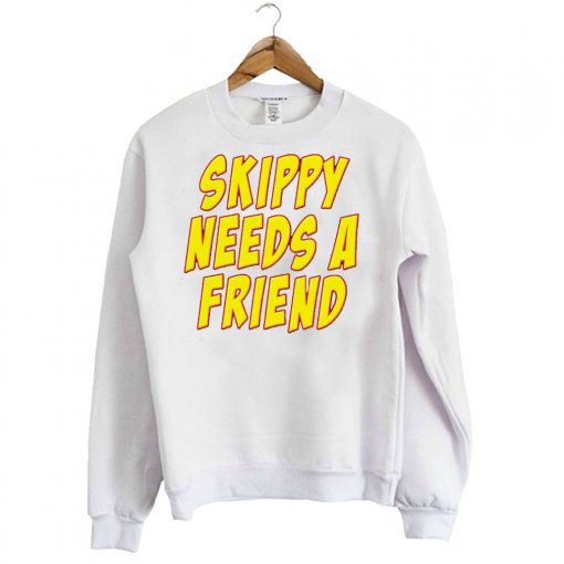 Skippy Needs A Friend Edbassmaster Sweatshirt