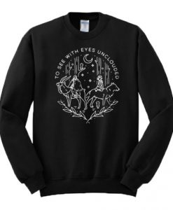 To See With Eyes Unclouded Sweatshirt