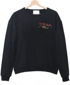 Totally Buds Sweatshirt