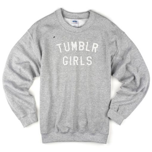 Tumblr girls Sweatshirt