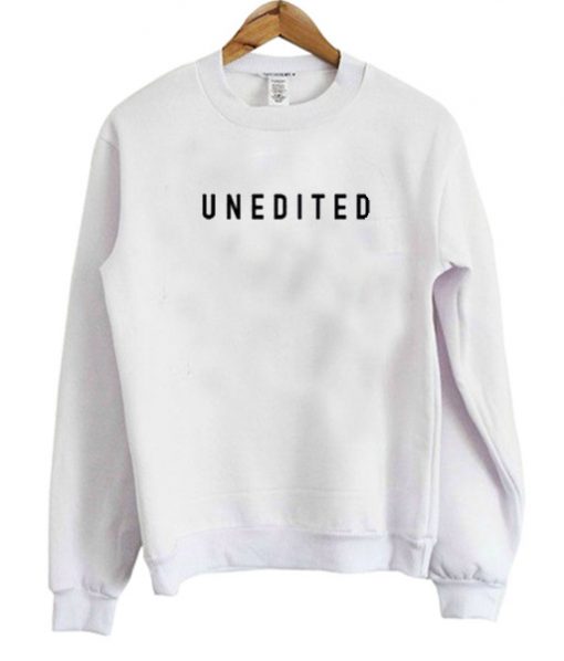 Unedited SWeatshirt