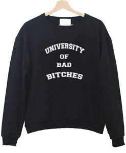 University of Bad Bitches Sweatshirt