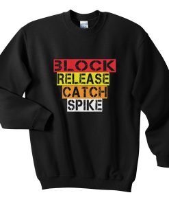 block release catch spike sweatshirt