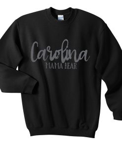 carolina mama bear sweatshirt