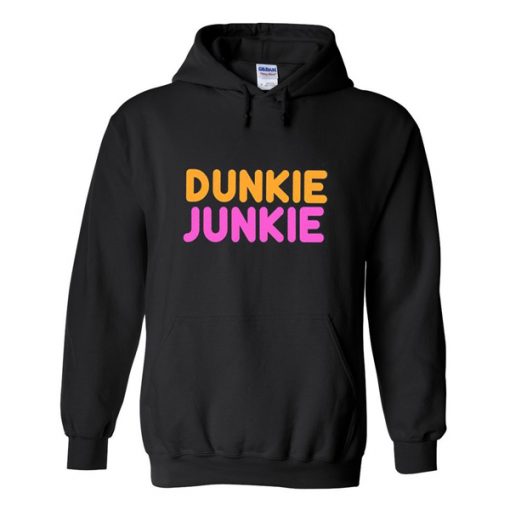 dunkie junkie hoodie