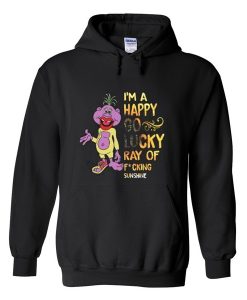 i’m a happy go lucky ray of fucking sunshine hoodie