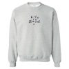 life is good sweatshirt