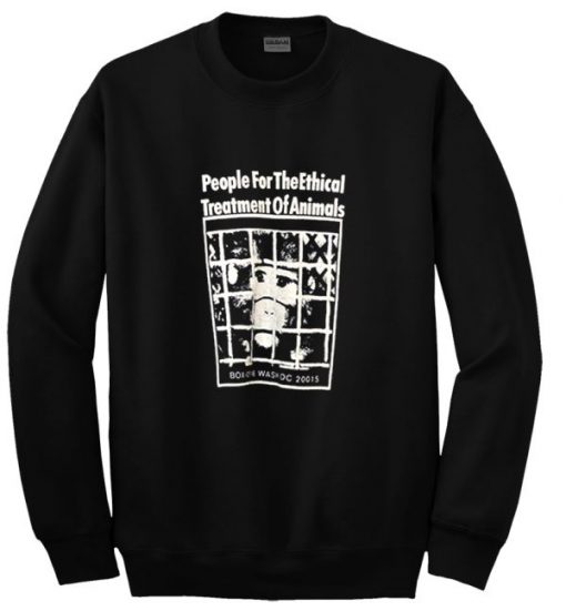 people for the ethical treatment of animals sweatshirt