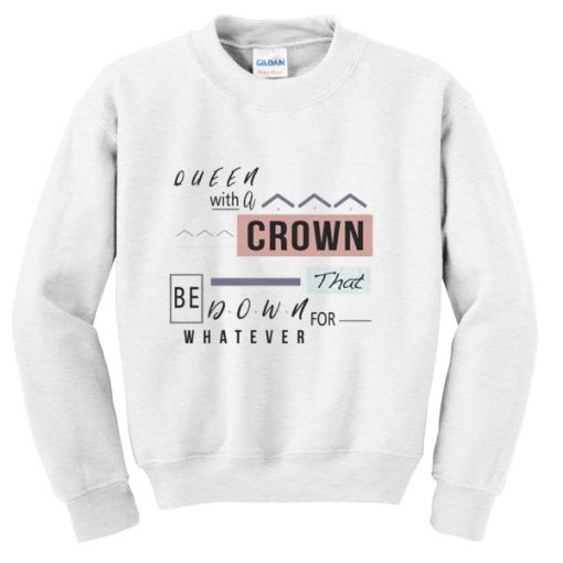 queen with a crown sweatshirt