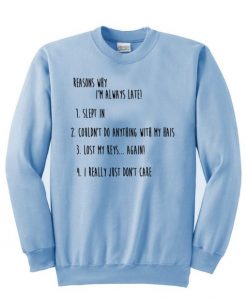 reasons why i’m always late sweatshirt