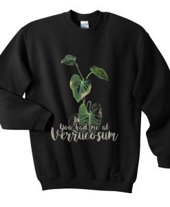 you had me at verrucosum sweatshirtyou had me at verrucosum sweatshirt