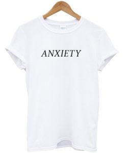 Anxiety T-shirt