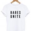 Babes Unite T-Shirt