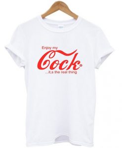 Enjoy My Cock T-shirt
