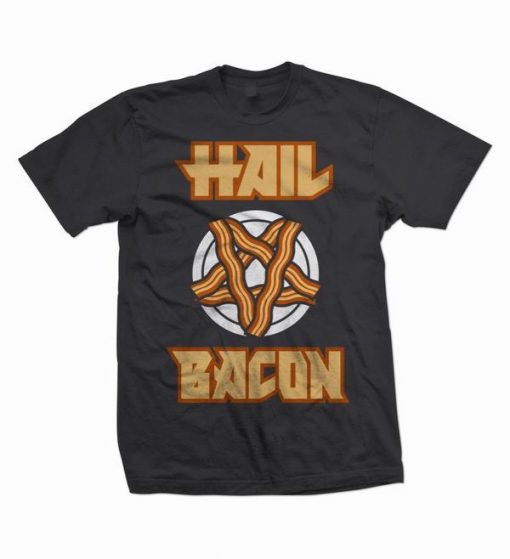 Hail Bacon T-shirt