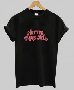 Hotter Than Hell T-shirt